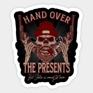 Hand over the presents, bad santa is coming to town Sticker
